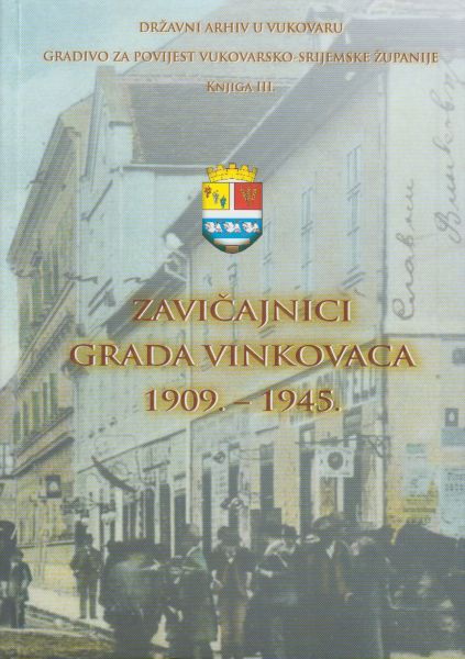Zavičajnici grada Vinkovaca : 1909.-1945. / prepisao i priredio Stjepan Prutki