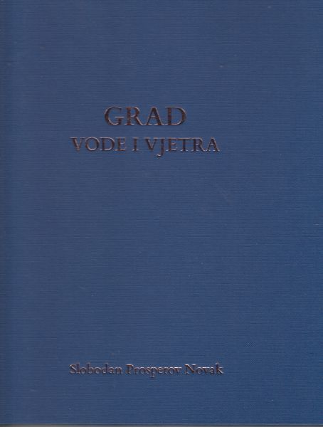 Vruja : grad od vode i vjetra / Slobodan Prosperov Novak