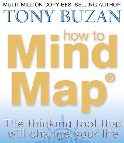 How to mind map : [the ultimate thinking tool that will change your life] / Tony Buzan