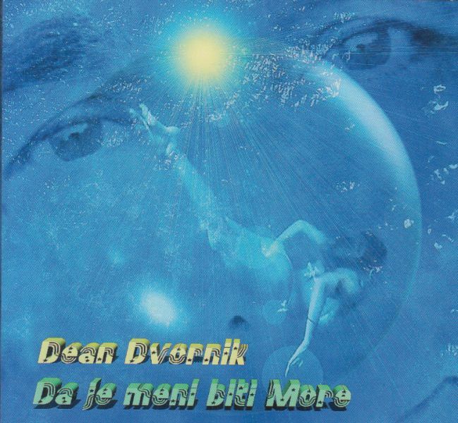 Da je meni biti more / Dean Dvornik