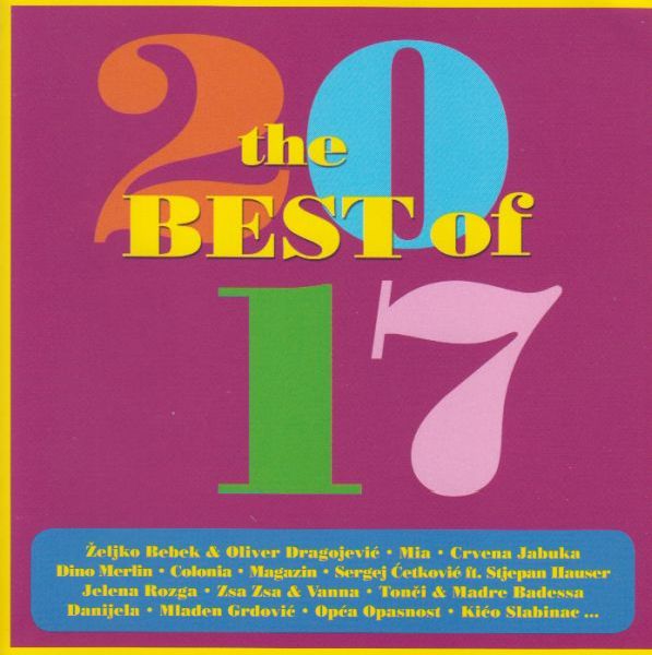 The best of 2017 : pop zabavna : pop rock / [razni skladatelji i izvođači]
