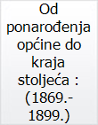 Od ponarođenja općine do kraja stoljeća : (1869.-1899.) / Stijepo Obad