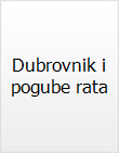 Dubrovnik i pogube rata / Hrvoje Kačić