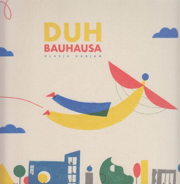 Duh Bauhausa / Klasja Habjan