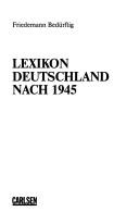 Lexikon Deutschland nach 1945 / Friedemann Bedürftig