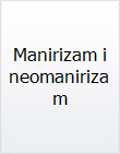 Manirizam i neomanirizam / Achille Bonito Oliva ; prevela Maslina Katušić