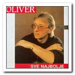 Oliver : sve najbolje / [glazba] Z. Runjić, [osim] "Neka se drugi raduju" T. Huljić i "Cesarica" Z. Stipišić ; Oliver [Dragojević, vokal]