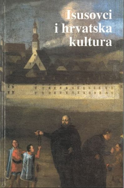 Isusovci i hrvatska kultura / Mijo Korade, Mira Aleksić, Jerko Matoš