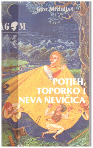 Potjeh, Toporko i Neva Nevičica : dramske prilagodbe triju Priča iz davnine Ivane Brlić Mažuranić / Igor Mrduljaš